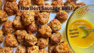 The BEST Sausage Balls with the Easiest Yummy Dipping Sauce