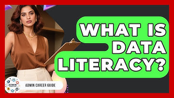 What Is Data Literacy? - Admin Career Guide