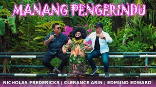 MANANG PENGERINDU - NICHOLAS, CLERANCE, EDMUND (OFFICIAL MUSIC VIDEO) #lagudayak #laguiban