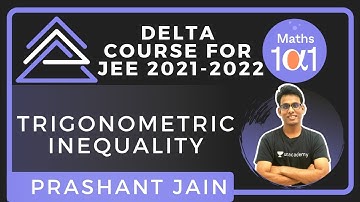 Trigonometric Inequality | Delta Course for JEE 2021-2022 | Maths 101 | Prashant Jain