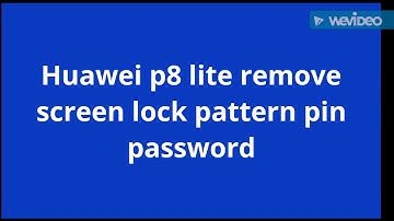 Huawei p8 lite hard reset or remove screen lock pin password pattren