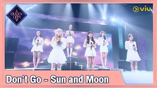 Queendom 2 EP6 [Highlight] Don't Go - Sun and Moon | ดูได้ที่ VIU