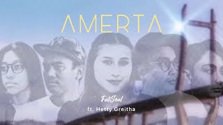 Video thumbnail of "AMERTA- FuliSoul ft. Hetty Greitha"