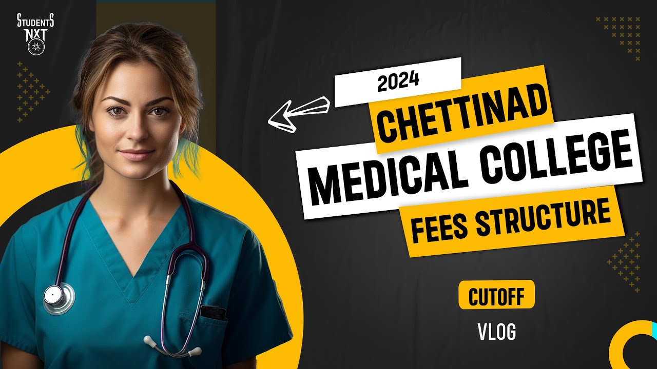 Chettinad Medical College Fees Structure Cutoff Seat Matrix