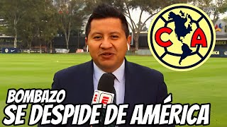 ¡SE VA COMO CAMPEÓN! SALIDA CONFIRMADA😢❌ | EL AMÉRICA SE ESTÁ DESMANTELANDO | CLUB AMÉRICA HOY