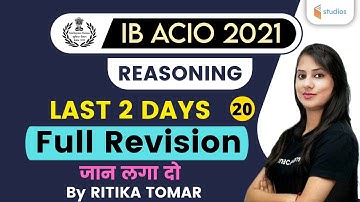 9:30 AM - IB ACIO 2021 | Reasoning by Ritika Tomar | Last 2 Days (Full Revision)