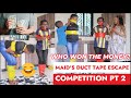 OUR MAIDS DUCT TAPE ESCAPE CHALLENGE COMPETITION PART 2 VERY FUNNY 
