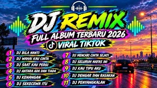 Download lagu  DJ REMIX FULL ALBUM TERBARU 2026 🔥 VIRAL TIKTOK | Lagu Galau Terbaik & Terpopuler