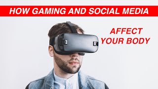 How Gaming and Digital Media Impact the Human Body