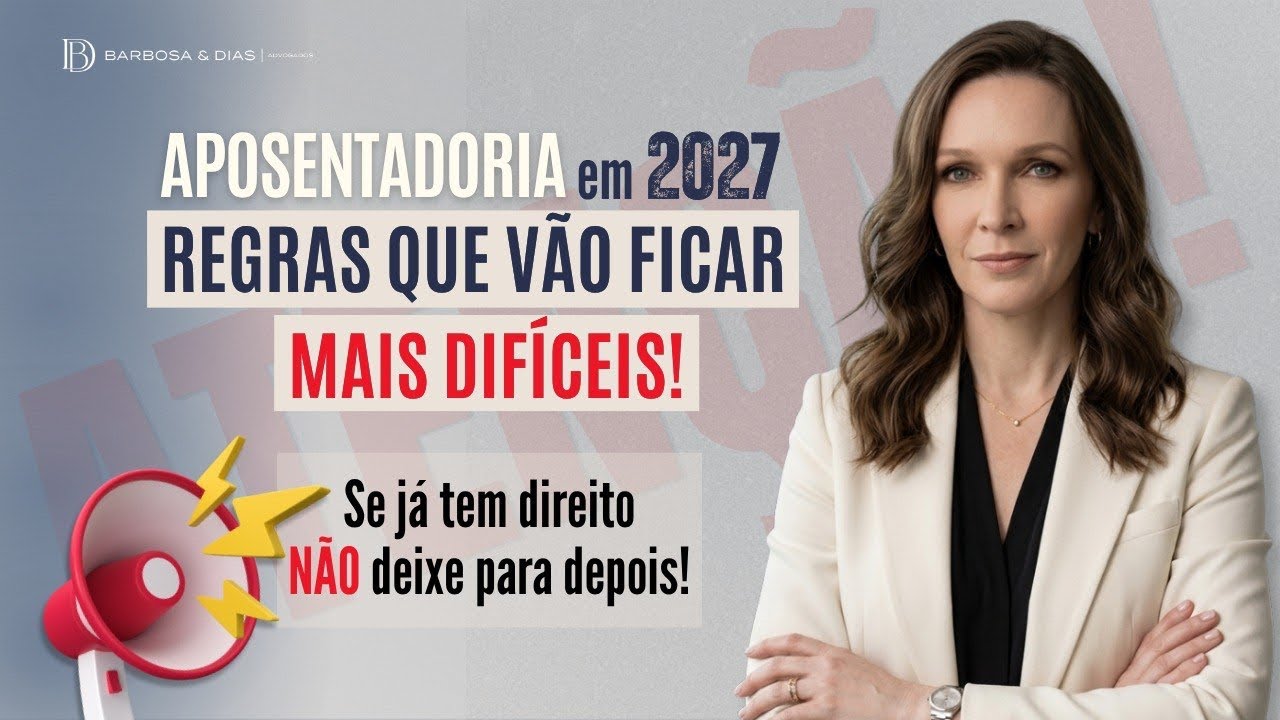 APOSENTADORIAS QUE SERÃO ALTERADAS EM 2027. E VÃO FICAR MAIS DIFÍCEIS! 