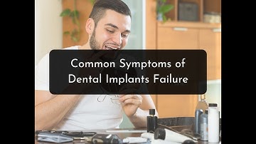 Dental Implant Failure Symptoms