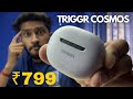Best TWS Earbuds Under ₹799 - Budget Earbuds Tested Triggr COSMOS