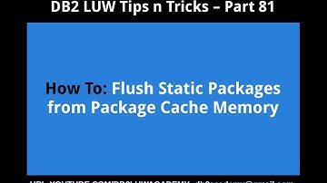 DB2 Tips n Tricks Part 81 - How To Flush Static Packages from Package Cache Memory