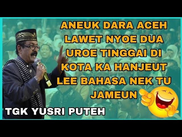 DAKWAH TGK YUSRI PUTEH TERBARU , DAKWAH ACEH YANG PALING LUCU TERBARU class=