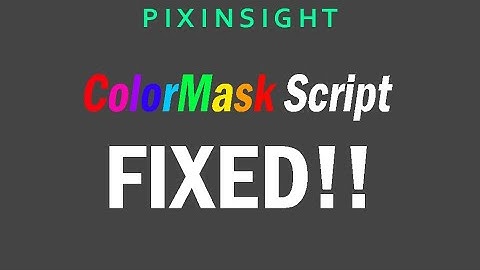 PixInsight ColorMaskScript FIX!