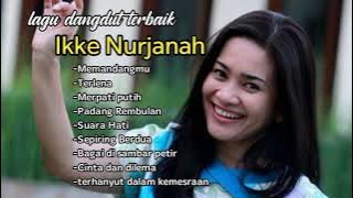 IKKE NURJANAH full album dangdut klasik #dangdutlawasfullalbum #ikkenurjanah