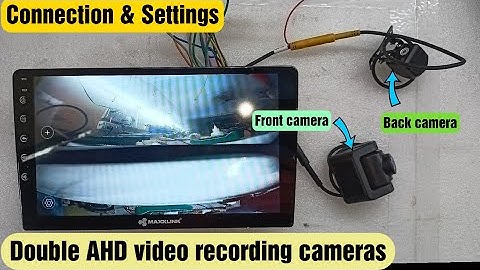 Connection & Setting of AHD double camera | AHD 1080P recording camera | T5(K2501) Android head unit