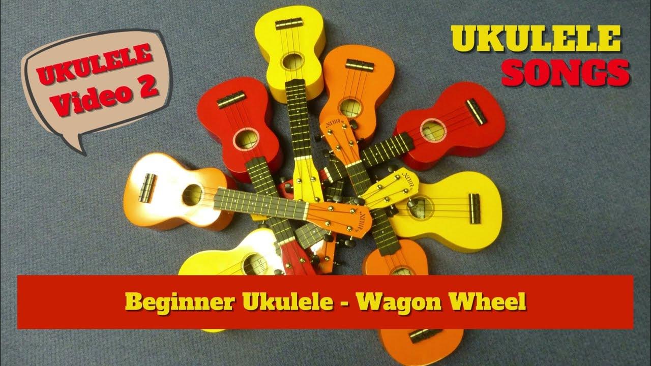 Beginner Ukulele Song Wagon Wheel Chords ukulele learnukulele 