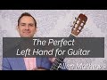 The Perfect Left Hand Position for Classical Guitar