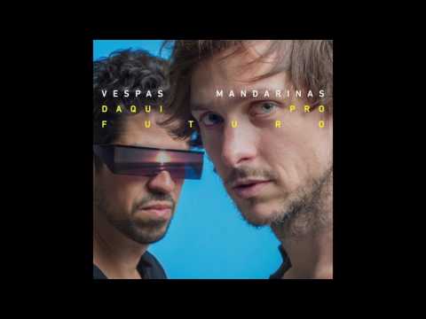 Putar De Olhos Bem Fechados (Desperté) - Vespas Mandarinas