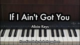 If I Ain't Got You - Alicia Keys | Piano Karaoke by Andre Panggabean