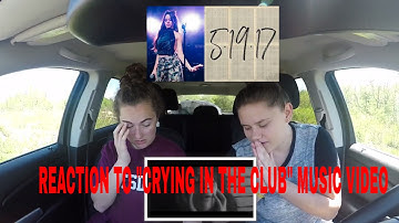 REACTION TO "CRYING IN THE CLUB" MUSIC VIDEO BY CAMILA CABELLO