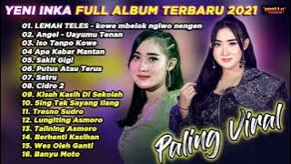 YENI INKA FULL ALBUM TERBARU 2021 PALING VIRAL | LEMAH TELES, ANGEL, ISO TANPO KOWE TANPA IKLAN