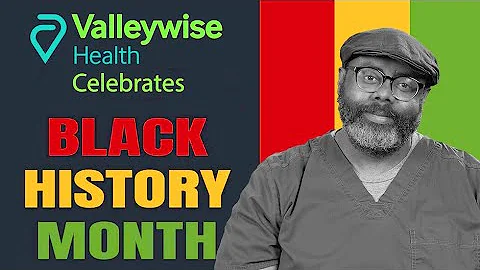 Valleywise Health Celebrates Black History Month -...