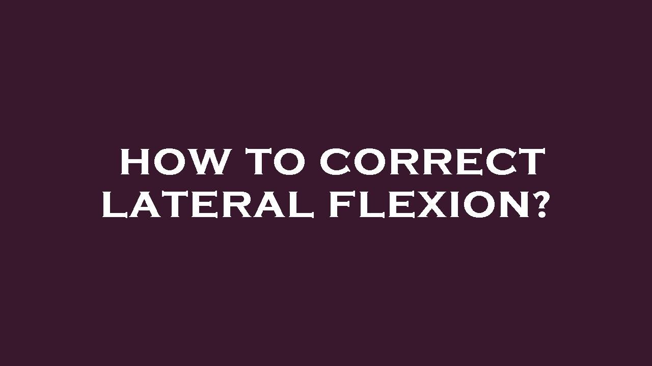 How to correct lateral flexion? YouTube