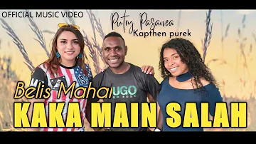 KAKA MAIN SALAH X BELIS MAHAL - PUTRY PASANEA FT KAPTHENPUREK ( OFFICIAL MUSIC VIDEO )