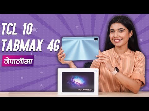 TCL 10 TAB Max 4G Unboxing & Review नेपालीमा