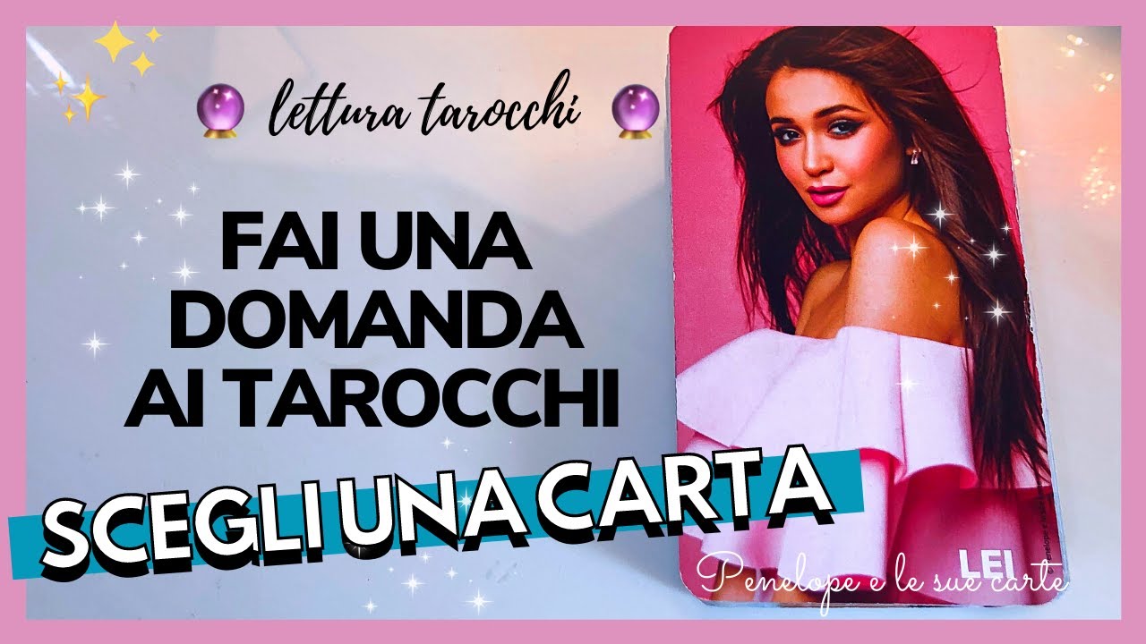 Fai Una Domanda Ai Tarocchi e Ti Darò Risposta 🔮 Scegli Una Carta 🔮 Tarocchi Si o NO