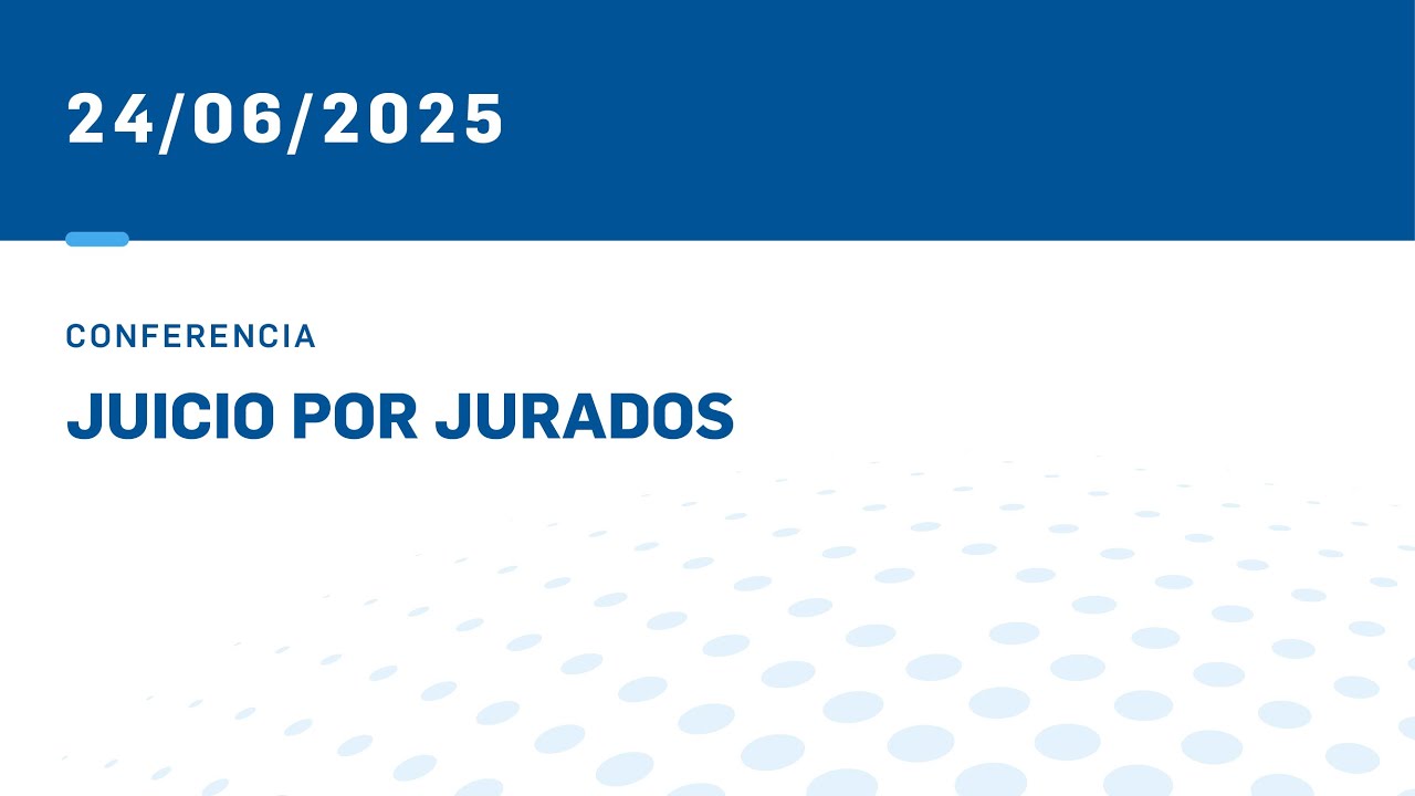 CONFERENCIA: JUICIO POR JURADOS 24-06-25