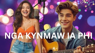 NGA KYNMAW IA PHI || KHASI MUSIC VIDEO
