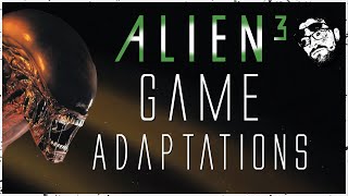 Every video game adaptation of ALIEN 3