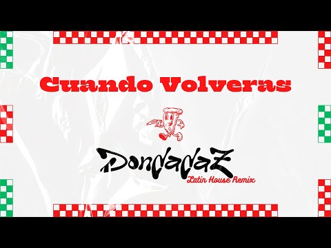 CUANDO VOLVERAS - DONDADAZ LATIN HOUSE REMIX