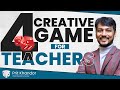4 creative game for teachers  teachers training program in gujarat  by prit khandor