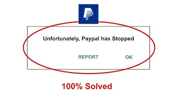 How To Fix Unfortunately Paypal has stopped error problem solved on Android