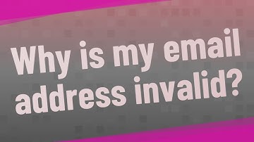 Why is my email address invalid?