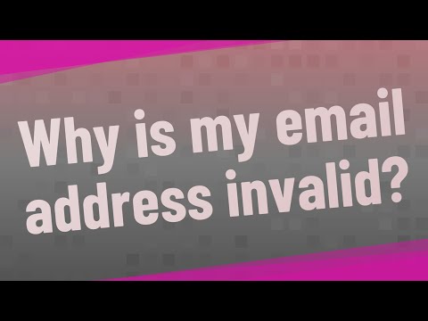 Why is my email address invalid?