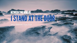 I Stand At the Door, Joel S. Goldsmith, tape 552B