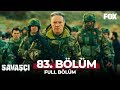 Savaşçı 83. Bölüm