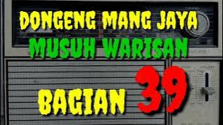 Dongeng Mang Jaya Musuh Warisan Bagian 39 #dongengsunda @AZchannel03 