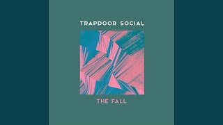 Video thumbnail of "Trapdoor Social - The Fall"