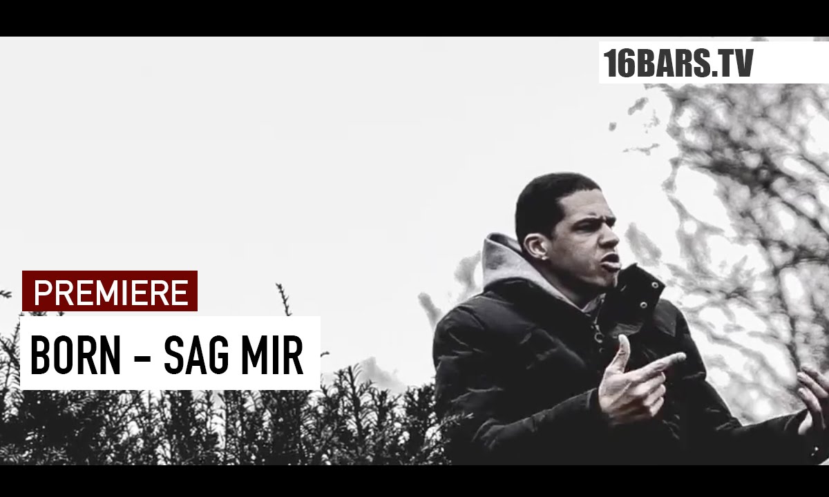 Born - Sag mir // prod by Rewind (16BARS.TV PREMIERE)