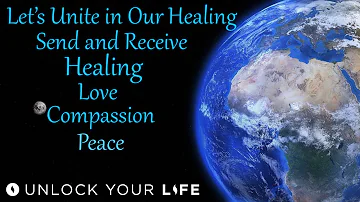 Heal Yourself, Heal the World: Meditation to Send and Receive Healing, Love, Compassion, Peace