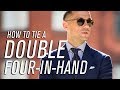 How To Tie A Double Four-In-Hand | Tie A Tie