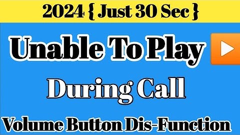 Unable to play during Call Unlock problem solved 2024 | Volume Button Dis-Function| Noman Fida
