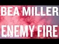 Bea Miller - Enemy Fire (Audio Only)