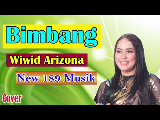 COVER LAGU DANGDUT LAWAS  BIMBANG - WIWID ARIZONA -  NEW 189  MUSIK class=